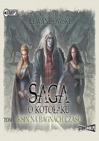 Okładka książki/ebooka Saga o kotołaku Tom 6 Ksin na Bagnach Czasu