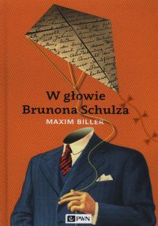 Okładka książki/ebooka W głowie Brunona Schulza