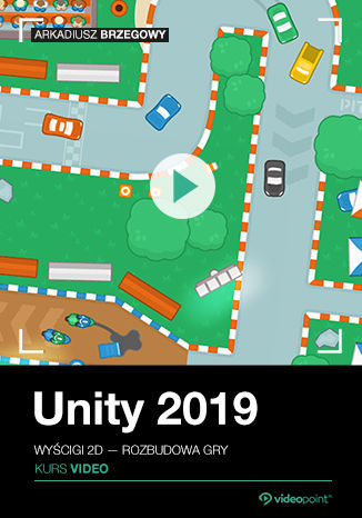 Okładka książki/ebooka Unity 2019. Kurs video. Wyścigi 2D - rozbudowa gry