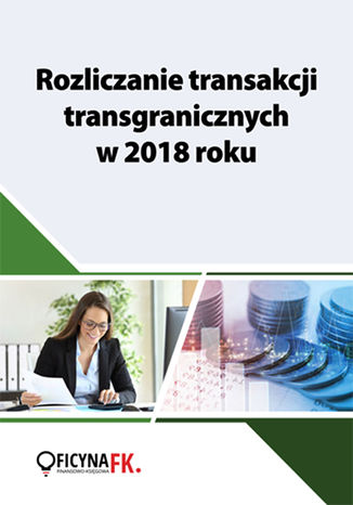 Okładka książki/ebooka Rozliczanie transakcji transgranicznych w 2018 roku