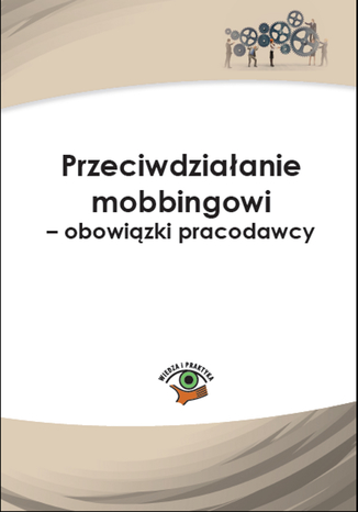 Okładka książki/ebooka Przeciwdziałanie mobbingowi - obowiązki pracodawcy