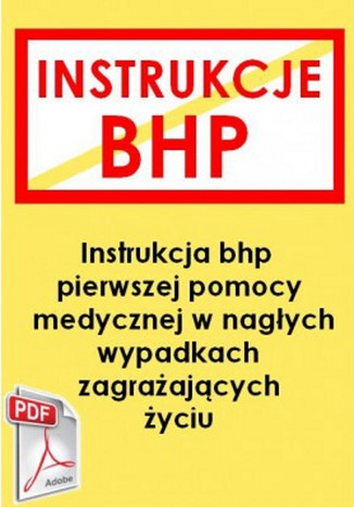 Okładka książki/ebooka Instrukcja przy udzielaniu pierwszej pomocy w nagłych przypadkach zagrażających życiu