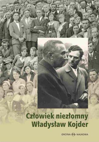 Okładka książki/ebooka Człowiek niezłomny Władysław Kojder 1902-1945