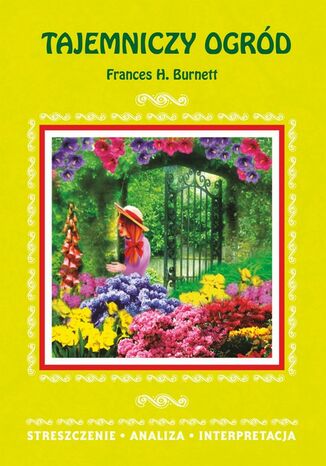 Okładka książki/ebooka Tajemniczy ogród Frances H. Burnett. Streszczenie. Analiza. Interpretacja