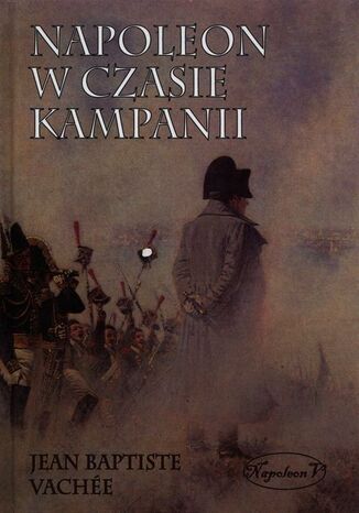 Okładka książki/ebooka Napoleon w czasie kampanii