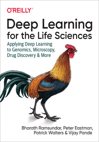 Okładka książki/ebooka Deep Learning for the Life Sciences. Applying Deep Learning to Genomics, Microscopy, Drug Discovery, and More