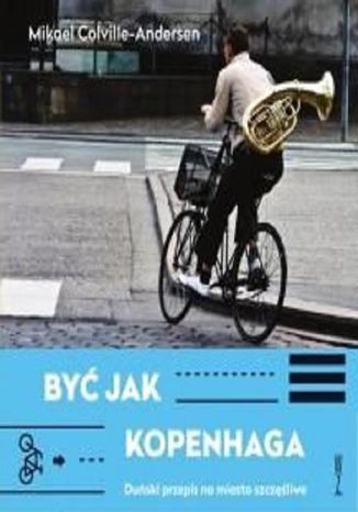 Okładka książki/ebooka Być jak Kopenhaga