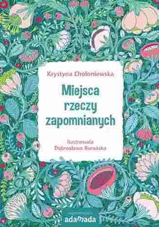 Okładka książki/ebooka Miejsca rzeczy zapomnianych