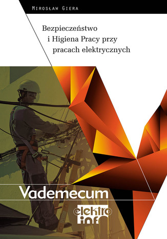 Okładka książki/ebooka Bezpieczeństwo i Higiena Pracy przy pracach elektrycznych. Vademecum elektro.info