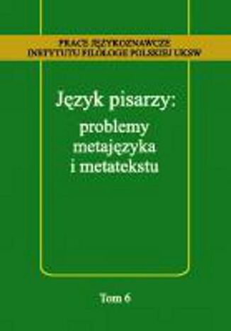 Okładka książki/ebooka Język pisarzy: problemy metajęzyka i metatekstu