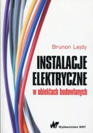 Okładka książki/ebooka Instalacje elektryczne w obiektach budowlanych