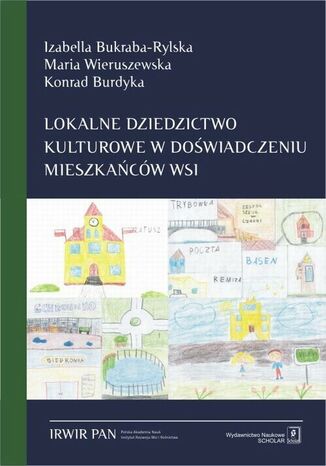 Okładka książki/ebooka Lokalne dziedzictwo kulturowe w doświadczeniu mieszkańców wsi