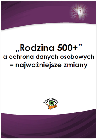 Okładka książki/ebooka Rodzina 500+ a ochrona danych osobowych - najważniejsze zmiany