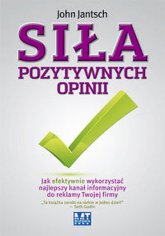 Okładka książki/ebooka Siła pozytywnych opinii. Jak efektywnie wykorzystać najlepszy kanał informacyjny do reklamy Twojej firmy