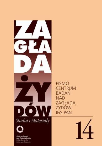 Okładka książki/ebooka Zagłada Żydów. Studia i Materiały nr 14 R. 2018