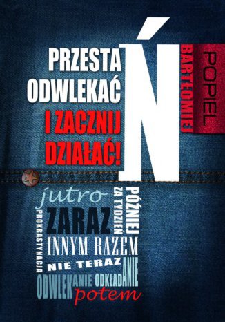 Okładka książki/ebooka Przestań odwlekać i zacznij działać!