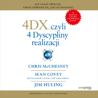 4DX, czyli 4 Dyscypliny realizacji Chris McChesney, Sean Covey, Jim Huling - okładka audiobooka MP3