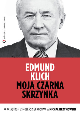 Okładka książki/ebooka Moja czarna skrzynka. O katastrofie smoleńskiej rozmawia Michał Krzymowski