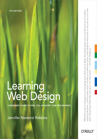 Okładka książki/ebooka Learning Web Design. A Beginner's Guide to HTML, CSS, JavaScript, and Web Graphics. 4th Edition
