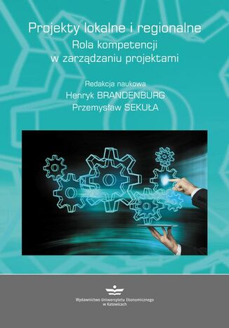 Okładka książki/ebooka Projekty lokalne i regionalne. Rola kompetencji w zarządzaniu projektami