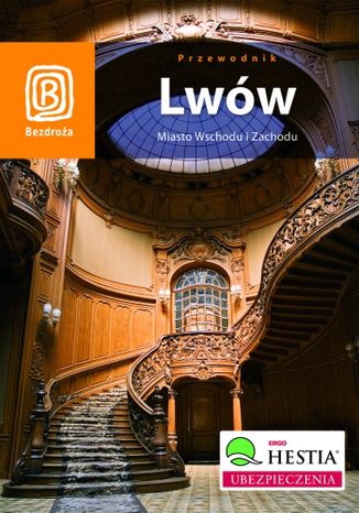 Okładka książki Lwów. Miasto Wschodu i Zachodu. Wydanie 7
