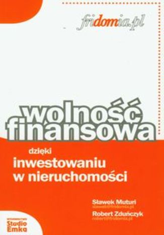 Okładka książki Wolność finansowa dzięki inwestowaniu w nieruchomości