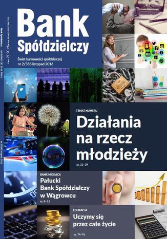 Okładka książki/ebooka Bank Spółdzielczy 2/585, listopad 2016