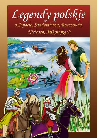 Okładka książki/ebooka Legendy polskie o Sopocie, Sandomierzu, Rzeszowie, Kielcach, Mikołajkach