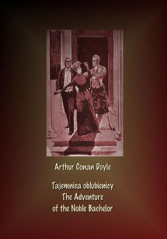 Okładka książki/ebooka Tajemnica oblubienicy. The Adventure of the Noble Bachelor