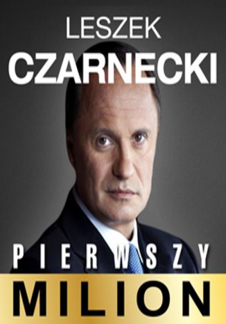 Okładka książki/ebooka Pierwszy milion. Jak zaczynał Leszek Czarnecki i inni