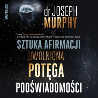 Sztuka afirmacji. Uwolniona potęga podświadomości Joseph Murphy - okładka audiobooka MP3
