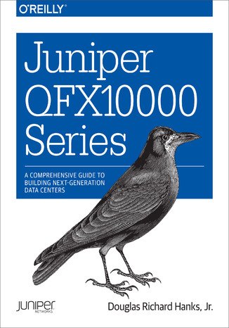Okładka książki Juniper QFX10000 Series. A Comprehensive Guide to Building Next-Generation Data Centers