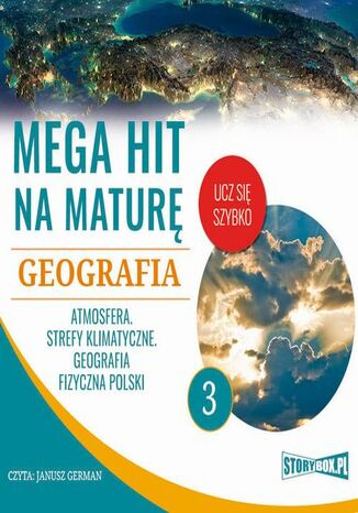 Okładka książki/ebooka Mega hit na maturę. Geografia 3. Atmosfera. Strefy klimatyczne. Geografia fizyczna Polski