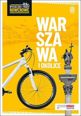 Okładka książki/ebooka Warszawa i okolice. Wycieczki i trasy rowerowe. Wydanie 2