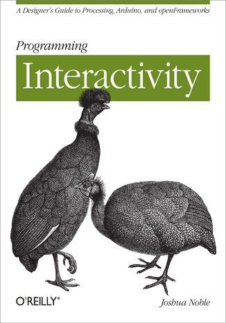 Okładka książki/ebooka Programming Interactivity. A Designer's Guide to Processing, Arduino, and Openframeworks