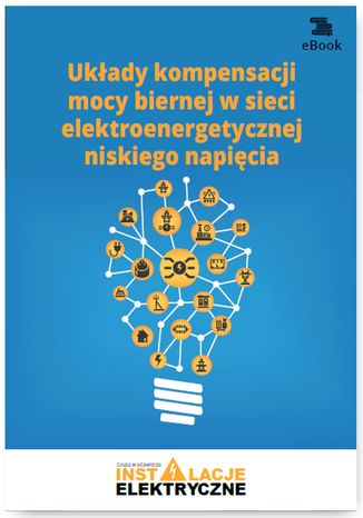 Okładka książki/ebooka Układy kompensacji mocy biernej w sieci elektroenergetycznej niskiego napięcia