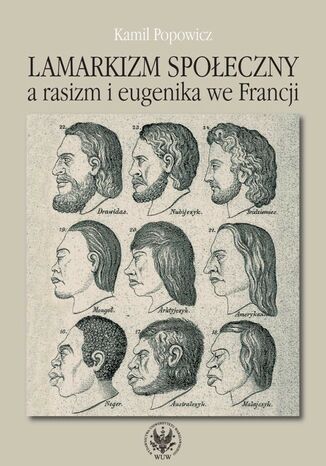Okładka książki/ebooka Lamarkizm społeczny a rasizm i eugenika we Francji