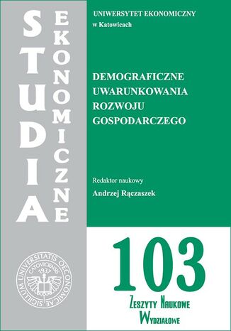 Okładka książki/ebooka Demograficzne uwarunkowania rozwoju gospodarczego. SE 103