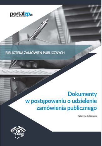 Okładka książki/ebooka Dokumenty w postępowaniach o udzielenie zamówienia publicznego