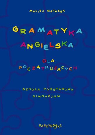 Okładka książki/ebooka Gramatyka angielska dla początkujących. Szkoła podstawowa - gimnazjum