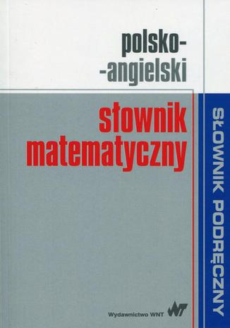 Ok³adka ksi±¿ki/ebooka Polsko-angielski s³ownik matematyczny