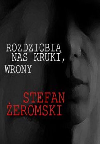 Okładka książki/ebooka Rozdziobią nas kruki, wrony