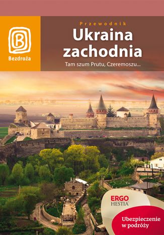 Okładka książki/ebooka Ukraina zachodnia. Tam szum Prutu, Czeremoszu... Wydanie 7