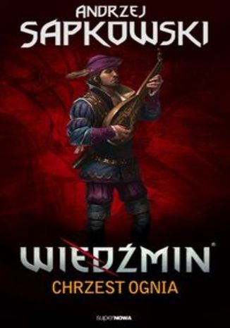 Okładka książki/ebooka Wiedźmin tom 5. Chrzest ognia