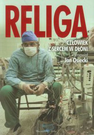 Okładka książki/ebooka Religa Człowiek z sercem w dłoni