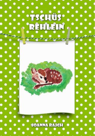 Okładka książki/ebooka Tschüs Rehlein