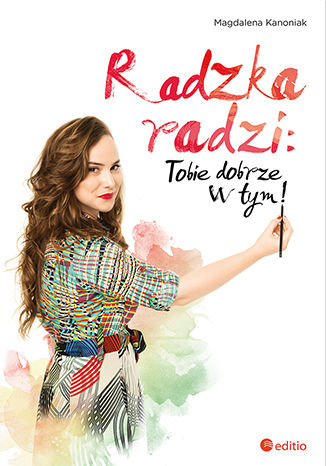 Okładka książki/ebooka Radzka radzi: Tobie dobrze w tym! Książka z autografem