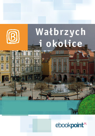 Okładka książki/ebooka Wałbrzych i okolice. Miniprzewodnik