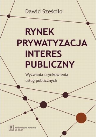 Okładka książki/ebooka Rynek Prywatyzacja Interes publiczny
