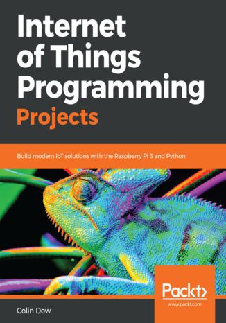 Okładka książki/ebooka Internet of Things Programming Projects